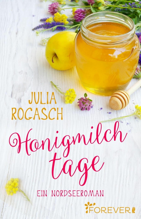 Honigmilchtage - Julia Rogasch