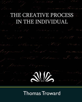 The Creative Process in the Individual (New Edition) - Judge Thomas Troward,  Thomas Troward