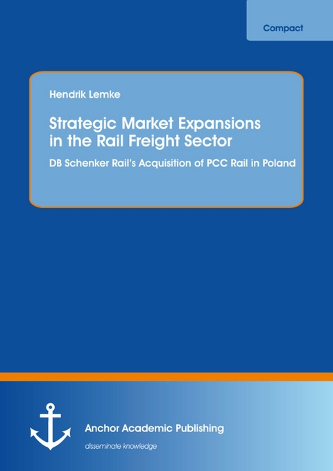 Strategic Market Expansions in the Rail Freight Sector: DB Schenker Rail's Acquisition of PCC Rail in Poland -  Hendrik Lemke