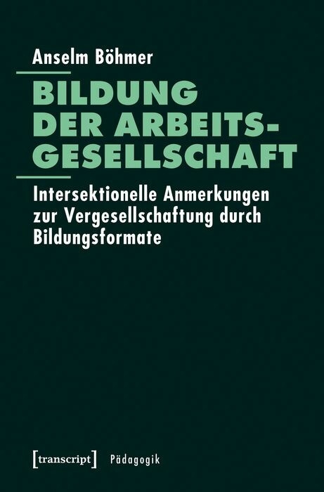Bildung der Arbeitsgesellschaft -  Anselm B&ouml;hmer