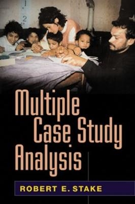 Multiple Case Study Analysis - Robert E. Stake