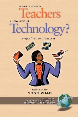 What Should Teachers Know about Technology? - 