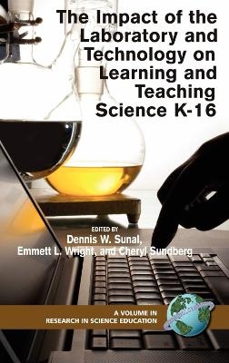 The Impact of the Laboratory and Technology on Learning and Teaching Science K-16