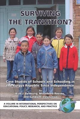 Surviving the Transition? Case Studies of Schools and Schooling in the Kyrgyz Republic Since Independence