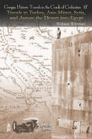 Travels in Turkey, Asia-Minor, Syria, and Across the Desert into Egypt - William Wittman