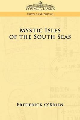 Mystic Isles of the South Seas - Frederick O'Brien