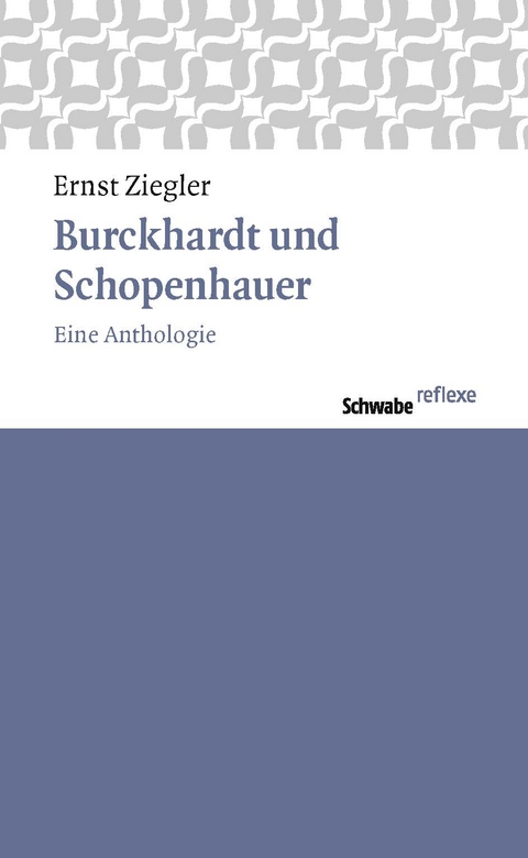 Burckhardt und Schopenhauer - Ernst Ziegler