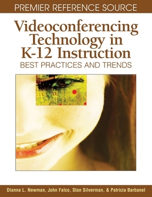 Videoconferencing Technology in K-12 Instruction - Dianna L. Newman, John Falco, Stan Silverman, Patricia Barbanel