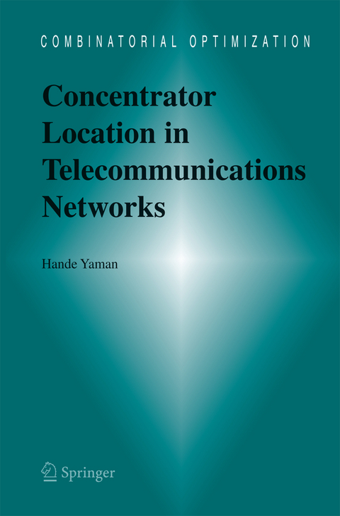 Concentrator Location in Telecommunications Networks - Hande Yaman