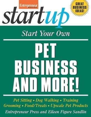 Start Your Own Pet Business and More -  Entrepreneur Press
