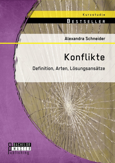 Konflikte: Definition, Arten, L&ouml;sungsans&auml;tze -  Alexandra Schneider