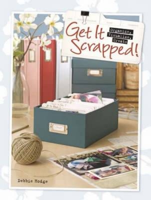 Get It Scrapped! - Debbie Hodge