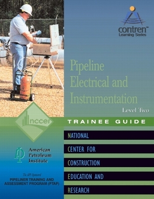 Pipeline Electrical & Instrumentation Trainee Guide, Level 2 -  NCCER