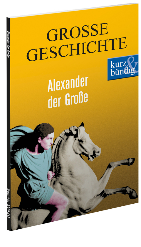 Alexander der Gro&szlig;e GROSSE GESCHICHTE - Ulrich Offenberg