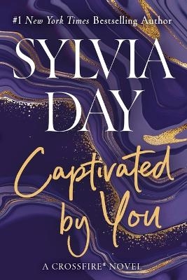 Captivated by You - Sylvia Day