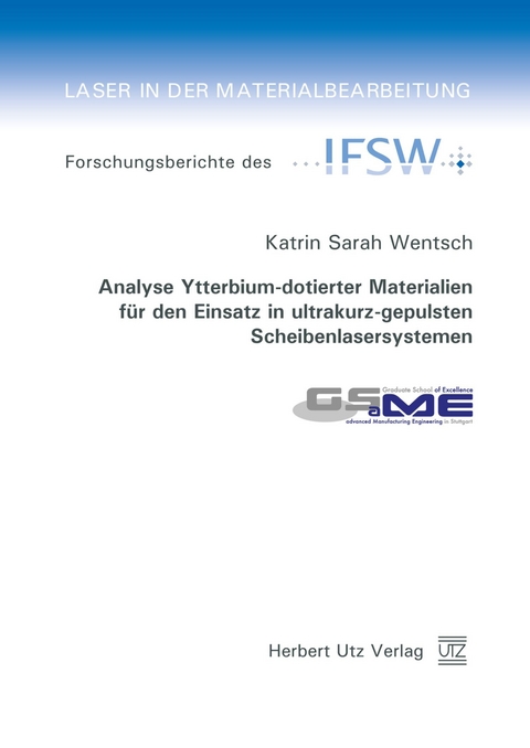 Analyse Ytterbium-dotierter Materialien für den Einsatz in ultrakurz-gepulsten Scheibenlasersystemen -  Katrin Wentsch
