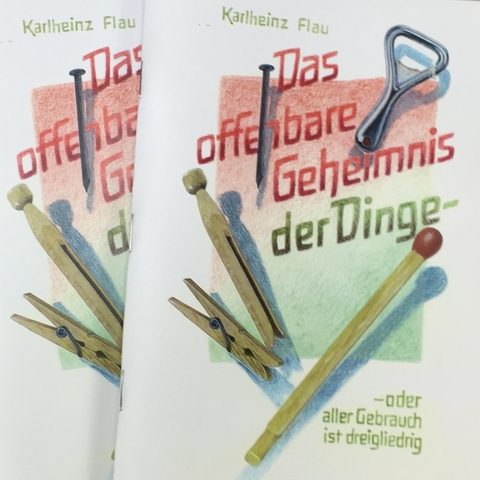 Das offenbare Geheimnis der Dinge - Karlheinz Flau