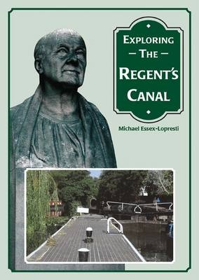 Exploring the Regent's Canal - Michael Essex-Lopresti