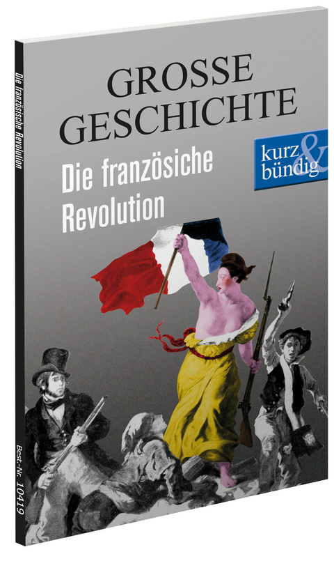 Die franz&ouml;sische Revolution GROSSE GESCHICHTE - Ulrich Offenberg