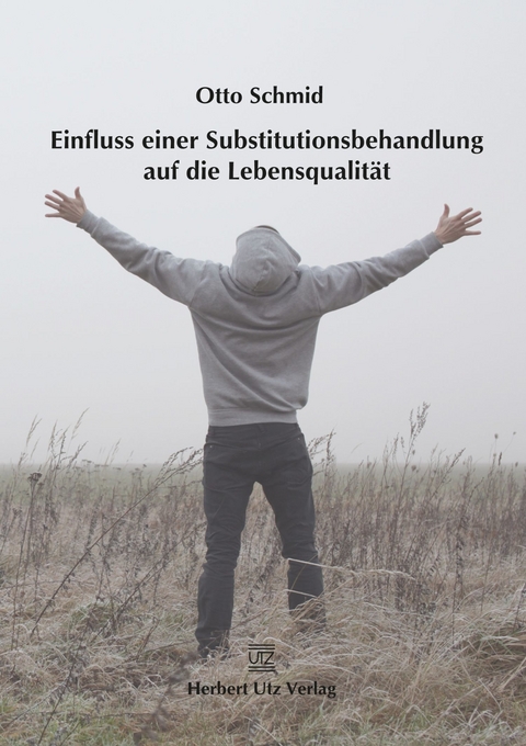 Einfluss einer Substitutionsbehandlung auf die Lebensqualit&auml;t -  Otto Schmid