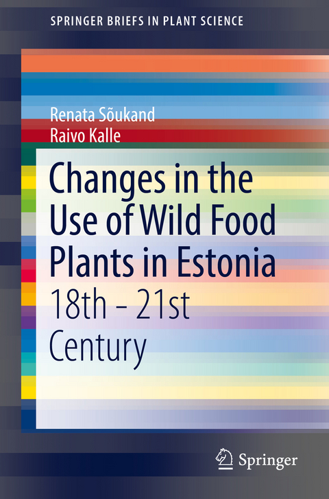 Changes in the Use of Wild Food Plants in Estonia - Renata S&otilde;ukand, Raivo Kalle