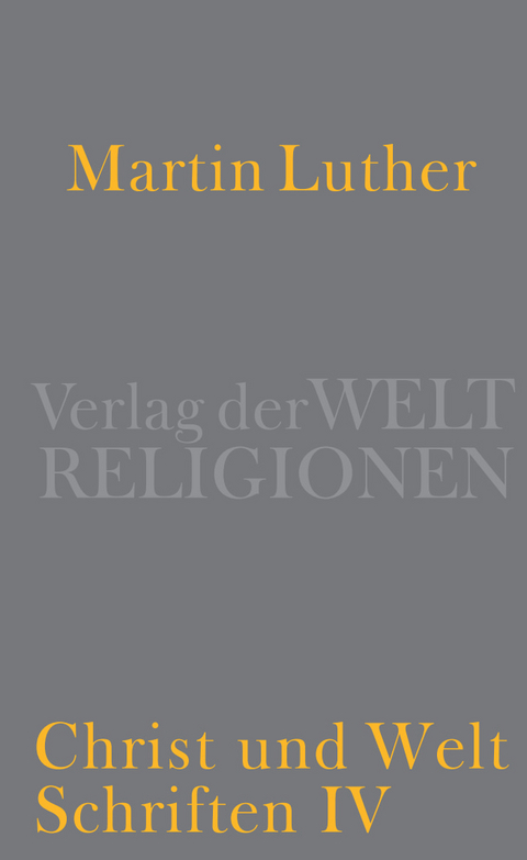 Christ und Welt - Martin Luther