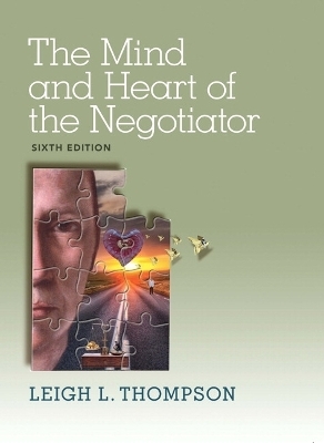 The Mind and Heart of the Negotiator - Leigh Thompson