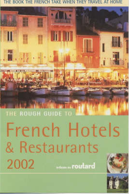 The Rough Guide to French Hotels and Restaurants