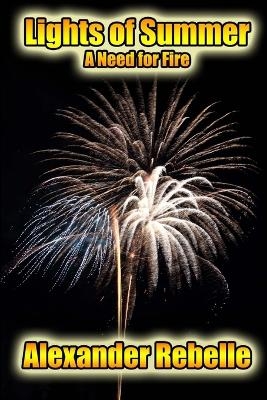 Lights of Summer: A Need for Fire - Alexander Rebelle