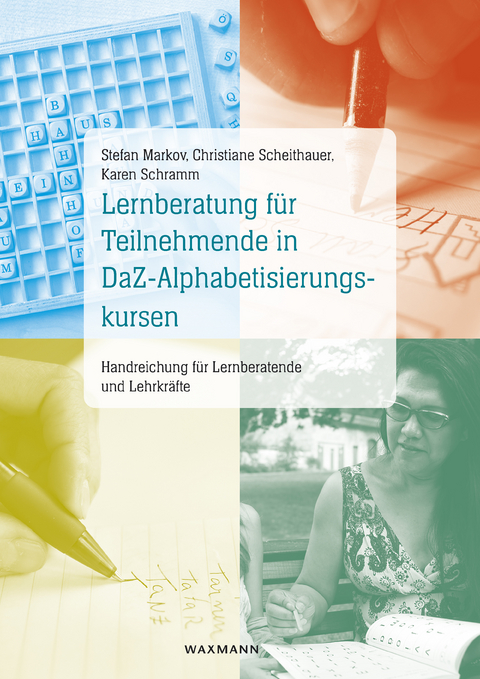 Lernberatung f&uuml;r Teilnehmende in DaZ-Alphabetisierungskursen -  Stefan Markov,  Christiane Scheithauer,  Karen Schramm