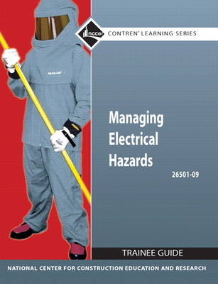 26501-09 Managing Electrical Hazards Trainee Guide -  NCCER
