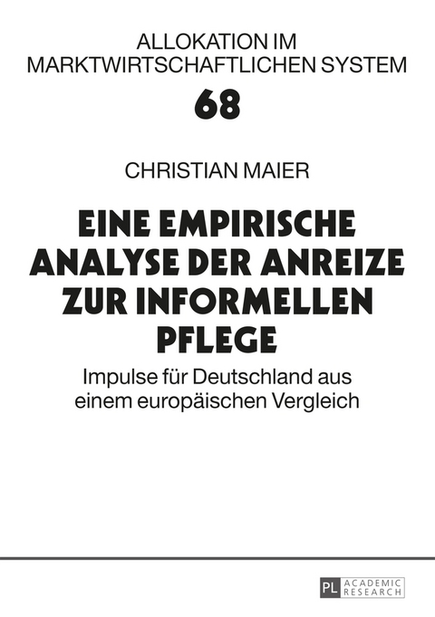 Eine empirische Analyse der Anreize zur informellen Pflege - Christian Maier