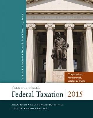Prentice Hall's Federal Taxation 2015 Corporations, Partnerships, Estates & Trusts - Thomas R. Pope, Timothy J. Rupert, Kenneth E. Anderson