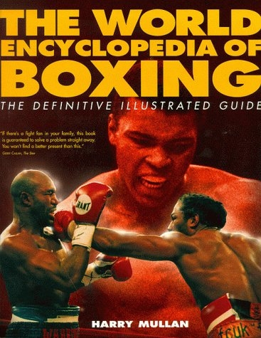 The World Encyclopedia of Boxing - Harry Mullan