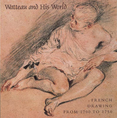 Watteau and His World - Alan Wintermute