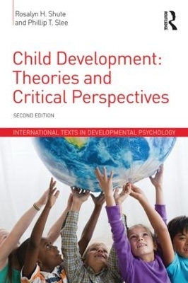 Child Development - Rosalyn H. Shute, Phillip T. Slee