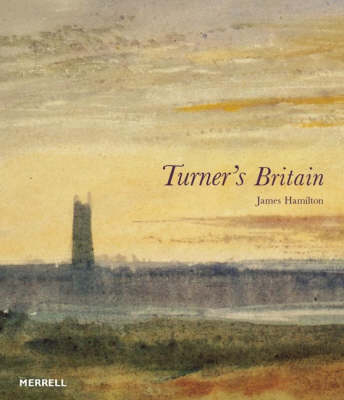 Turner's Britain - James Hamilton