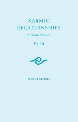 Karmic Relationships - Rudolf Steiner