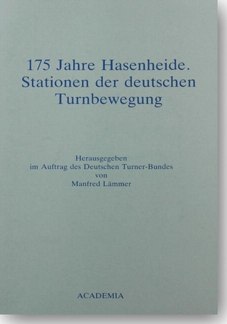 175 Jahre Hasenheide. Stationen der deutschen Turnbewegung