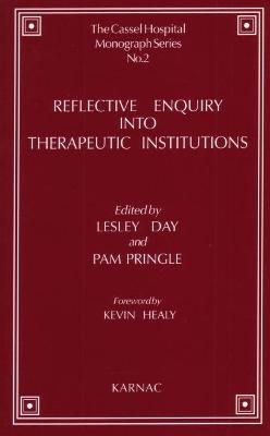 Reflective Enquiry into Therapeutic Institutions - 