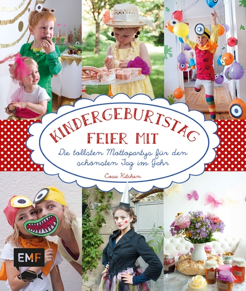 Kindergeburtstag &ndash; Feier mit - Corinna Babylon, Sarah Humeniuk