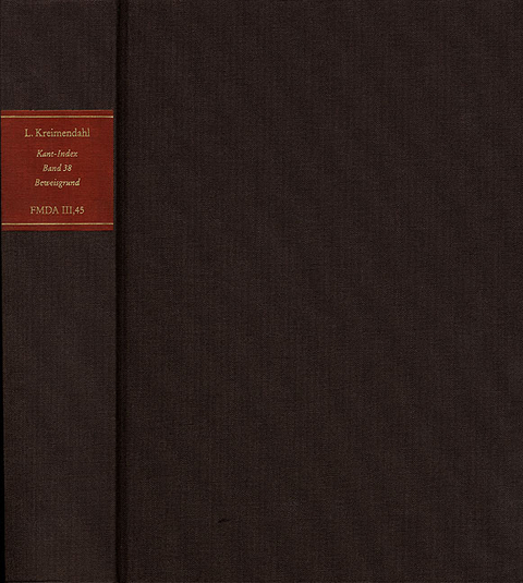Forschungen und Materialien zur deutschen Aufkl&auml;rung / Abteilung III: Indices. Kant-Index. Section 3: Index zum Corpus der vorkritischen Schriften. Band 38: Stellenindex und Konkordanz zu &rsaquo;Der einzig m&ouml;gliche Beweisgrund zu einer Demonstration des Daseins Gottes&lsaquo; - Lothar Kreimendahl