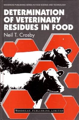 Determination of Veterinary Residues in Food - N. T. Crosby