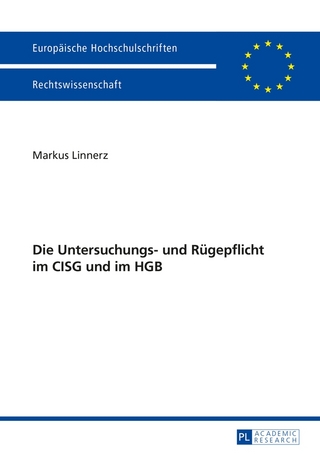 Die Untersuchungs- und Rügepflicht im CISG und im HGB