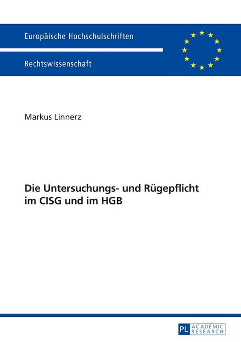Die Untersuchungs- und R&uuml;gepflicht im CISG und im HGB - Markus Linnerz