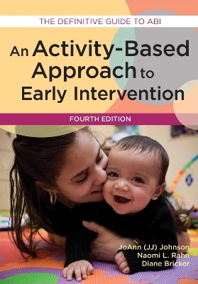 An Activity-Based Approach to Early Intervention - Naomi L. Rahn, Diane Bricker