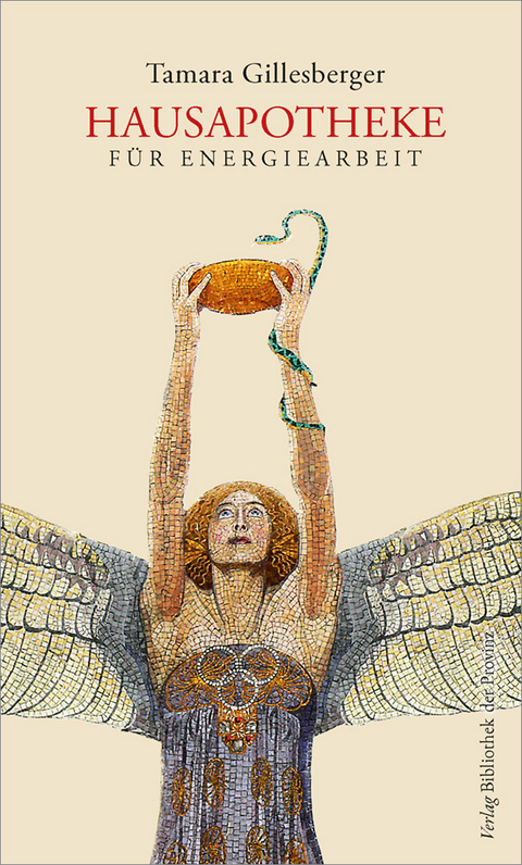 Hausapotheke f&uuml;r Energiearbeit - Tamara Gillesberger