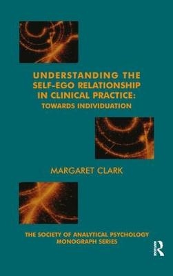 Understanding the Self-Ego Relationship in Clinical Practice - Margaret Clark