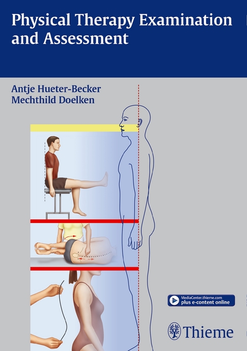 Physical Therapy Examination and Assessment - Antje H&uuml;ter-Becker, Mechthild D&ouml;lken