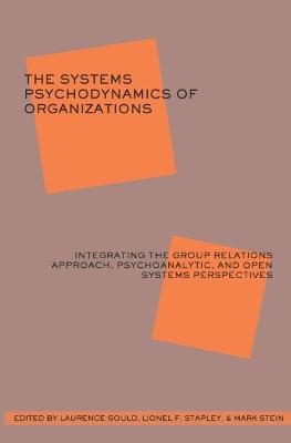 The Systems Psychodynamics of Organizations - 